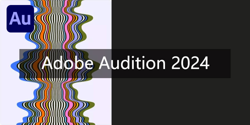 Adobe Audition 2024 中文特别版 24.4.0.045