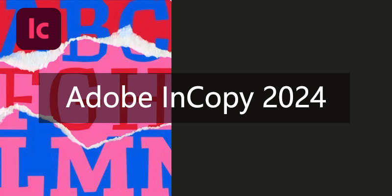Adobe InCopy 2024 中文特别版 19.2.0.46
