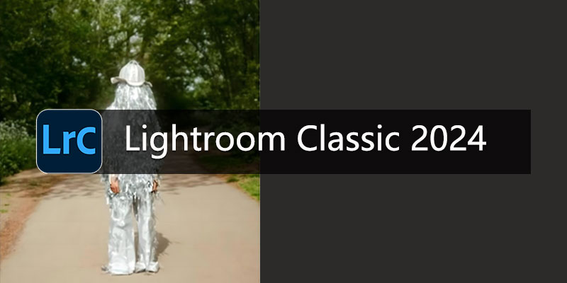 Adobe Lightroom Classic 2024 中文特别版 v13.2.0.8
