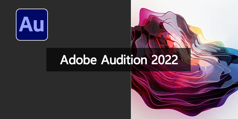 Adobe Audition 2022 中文特别版 22.4.0.49