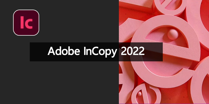 Adobe InCopy 2022 中文特别版 v17.3.0.061