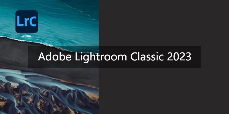 Adobe Lightroom Classic 2023 中文特别版 13.0.1