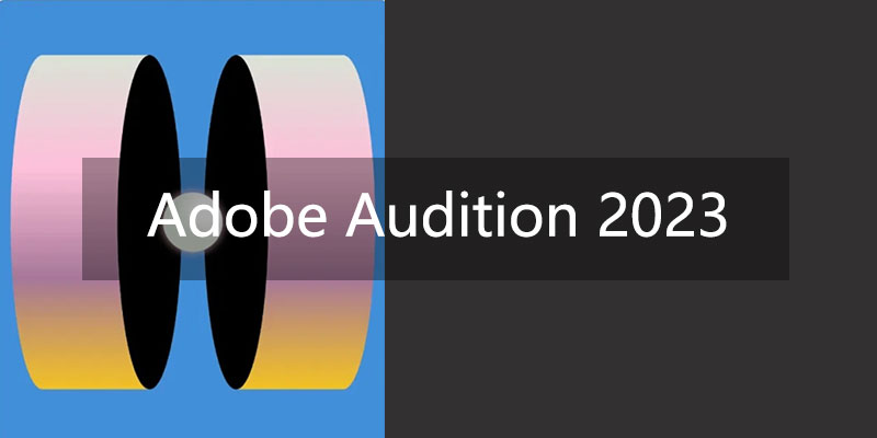 Adobe Audition 2023 中文特别版 v23.2.0.68