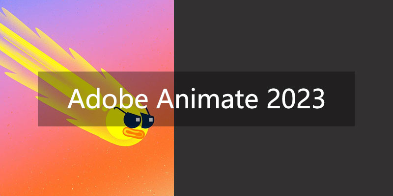 Adobe Animate 2023 中文特别版 v23.0.1.70