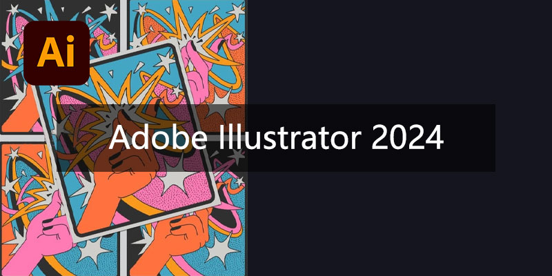 Adobe Illustrator 2024 中文特别版 Win28.5.0.132 / Mac28.0