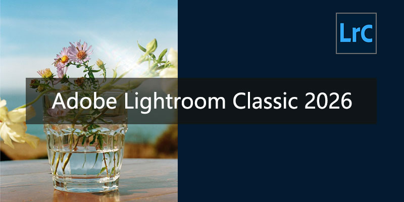 Adobe Lightroom Classic 2026 中文特别版 15.2.0.6